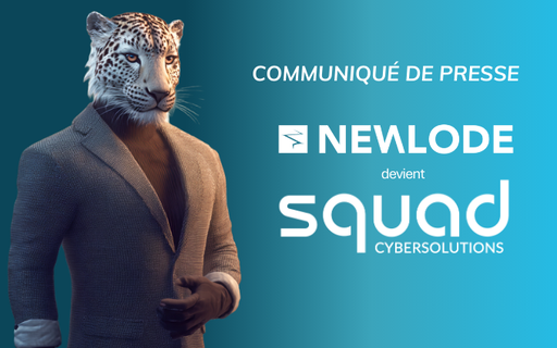 Communiqué de presse : Newlode devient Squad Cybersolutions cover