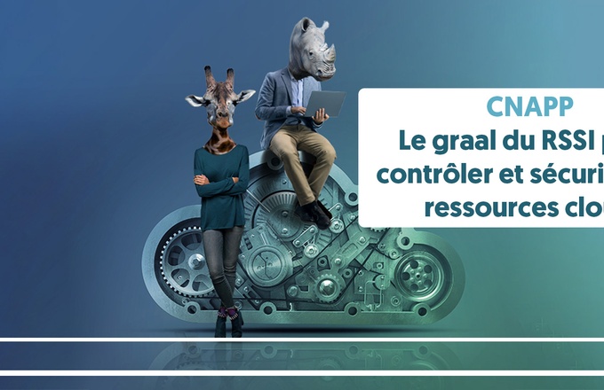 CNAPP - Le graal du RSSI pour contrôler et sécuriser les ressources cloud cover
