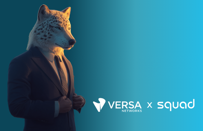 Press release: Squad expands its partnership with Versa Networks cover