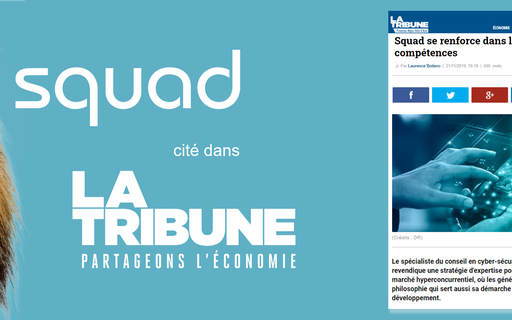Read on LaTribune.fr: "SQUAD strengthens its position by acquiring new skills." cover